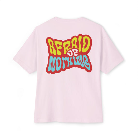 Afraid of Nothing - Unisex Oversized Boxy Tee